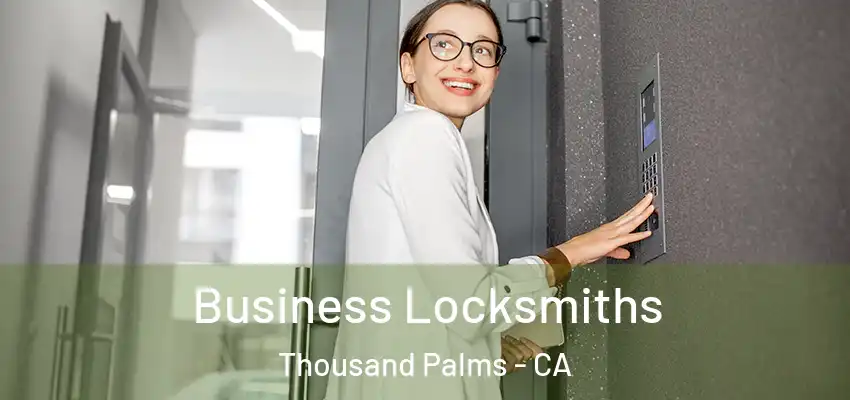  Business Locksmiths Thousand Palms - CA