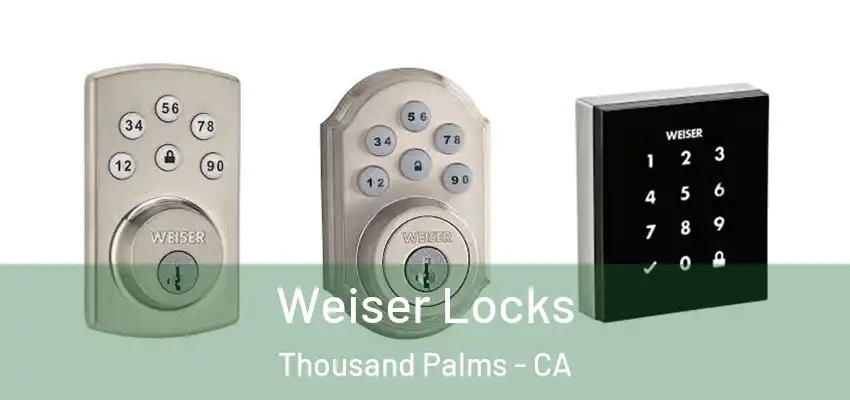  Weiser Locks Thousand Palms - CA